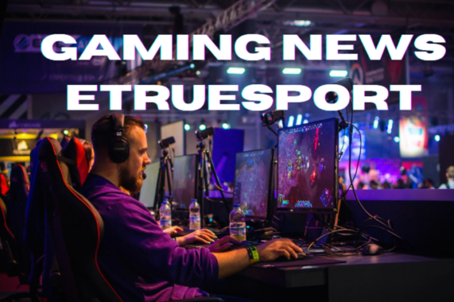 gaming news etruesport